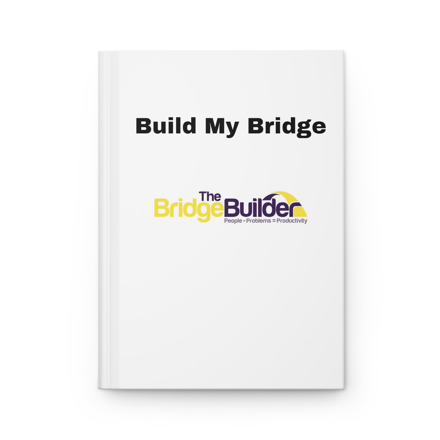 Build My Bridge Hardcover Journal Matte